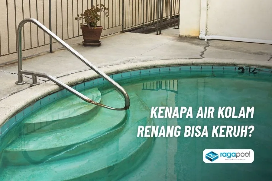 kenapa air kolam renang keruh
