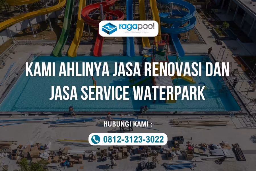 Jasa Renovasi Waterpark Biaya Terjangkau Bersama Ahlinya 3 renovasi waterpark