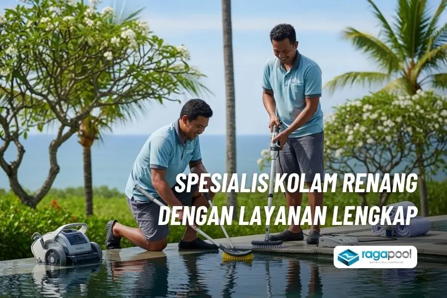 Jasa Perawatan Kolam Renang Bali Layanan Profesional 3 spesialis kolam renang bali