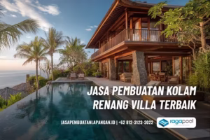 jasa pembuatan kolam renang villa