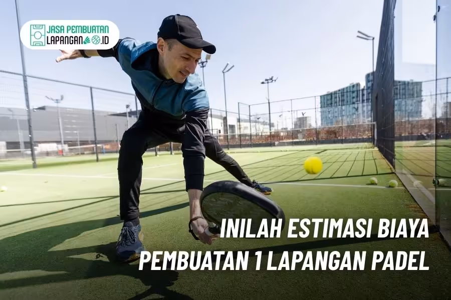 Biaya Pembuatan Lapangan Padel: Rincian Terlengkap 3 biaya bangun lapangan padel