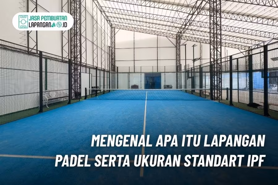 mengenal lapangan padel