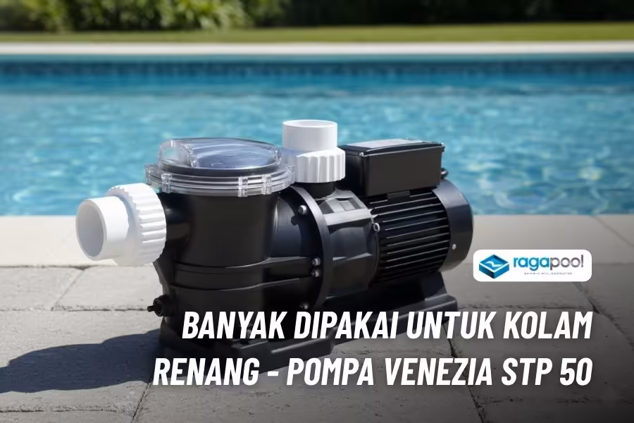 Pompa Venezia STP 50 (1/2 HP) Original Harga Terjangkau 1 pompa kolam renang venezia stp 50