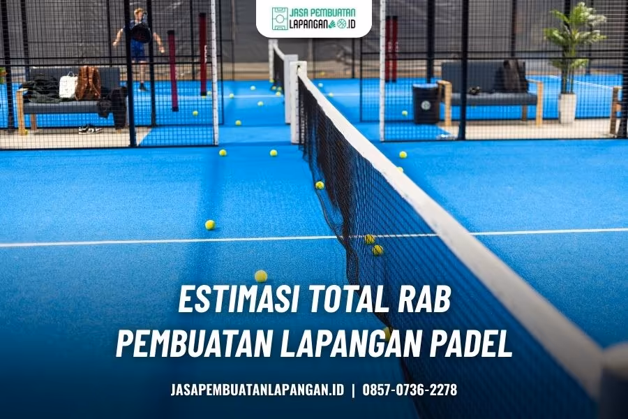 RAB Lapangan Padel 2026: Rincian Biaya Lengkap untuk Perencanaan Investasi Anda 2 rab pembangunan lapangan padel