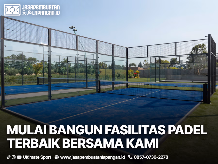 Cara Bangun Lapangan Padel: Panduan Step by Step 4 kontraktor lapangan padel