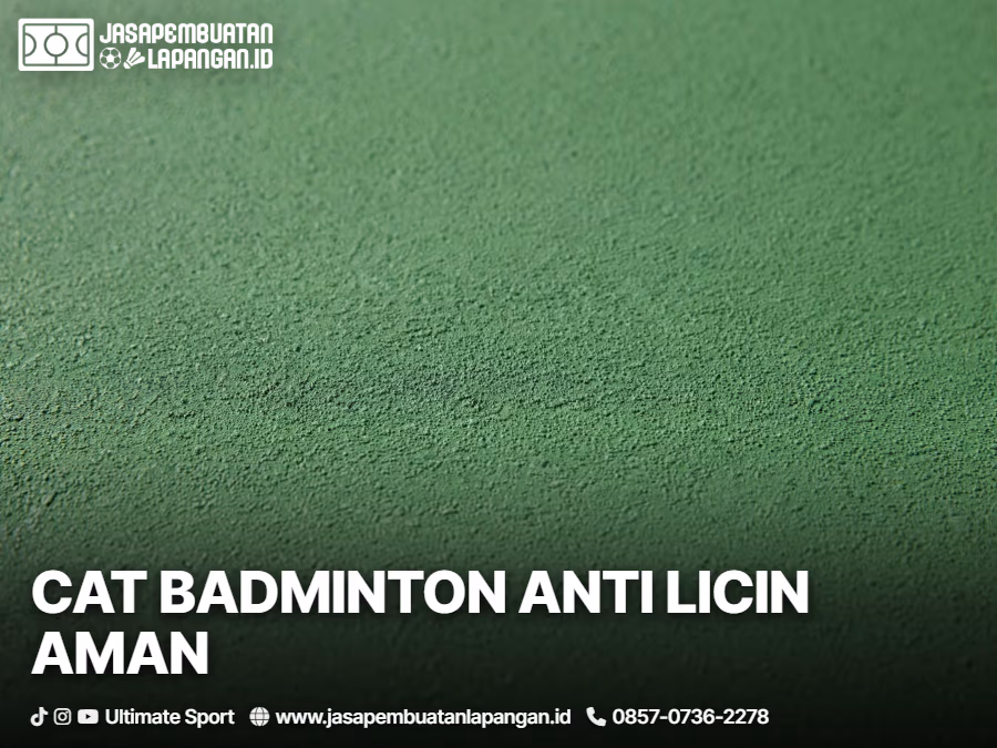 karakteristik cat lapangan badminton outdoor yang aman dan anti licin