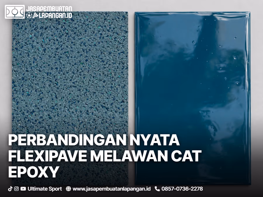 Apa Itu Flexipave? Sistem Pelapis Lapangan Olahraga Standar Internasional 3 tabel komparasi perbedaan cat flexipave vs epoxy dan cat akrilik biasa